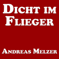 Andreas Melzer - Dicht Im Flieger