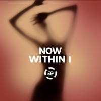 æ - Now Within I