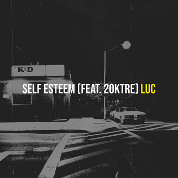 Luc (feat. 20ktre) - Self Esteem (Explicit)