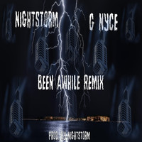 G Nyce - Been Awhile (Nightstorm Remix)