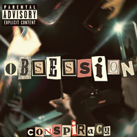 Conspiracy - Obsession (Explicit)