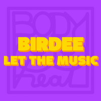 Birdee - Let the Music