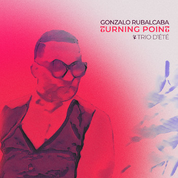 Gonzalo Rubalcaba - Turning Point / Trio D'ete
