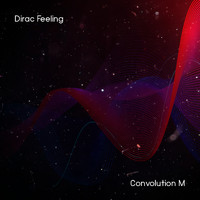 Convolution M - Dirac Feeling
