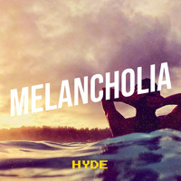 Hyde - Melancholia