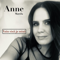 Anne Mattila - Vain Sinä Ja Minä