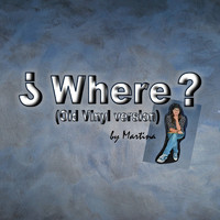Martina - Where? (Old Vinyl Version)