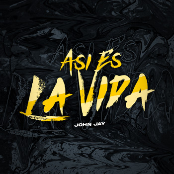 John Jay - Asi Es La Vida (Explicit)