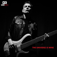 Dave Rock - The Universe Is Mine