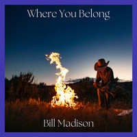 Bill Madison - Where You Belong