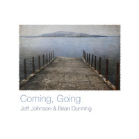 Jeff Johnson & Brian Dunning - Coming, Going