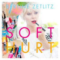 Bertine Zetlitz - Soft Hurt