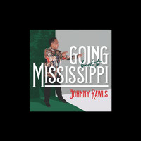 Johnny Rawls - Going Back to Mississippi