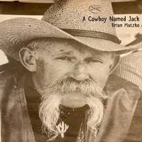 Brian Matzke - A Cowboy Named Jack