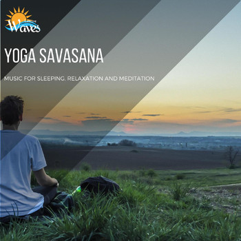 Various Artists - Yoga Savasana - Music for Sleeping, Relaxation and Meditation