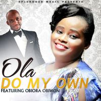 Ola - Do My Own (feat. Obiora Obiwon)