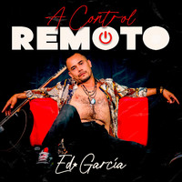 Ed García - A Control Remoto