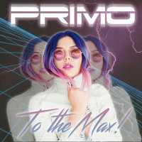 Primo the Alien - To the Max! (Explicit)