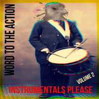 Word to the Action - Instrumentals Please, Vol. 2