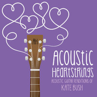 Acoustic Heartstrings - Acoustic Guitar Renditions of Kate Bush