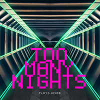 Floyd Jones - Too Many Nights