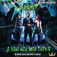 J-Dawg - A Bad Azz Mix Tape 6 (Slowed and Chopped [Explicit])
