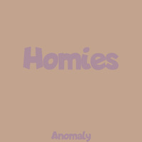 Anomaly - Homies