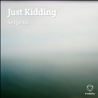 Serpens - Just Kidding