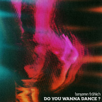 Benjamin Fröhlich - Do You Wanna Dance