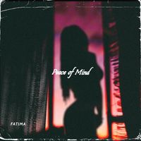 Fatima - Peace of Mind (Explicit)