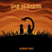 Maximilian Wentz - Your Silhouette
