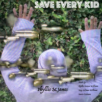 Phyllis St. James - Save Every Kid