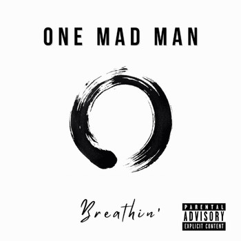 One Mad Man - Breathin' (Explicit)