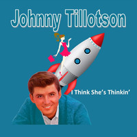 Johnny Tillotson - I Think She's Thinkin'