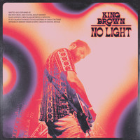 King Brown - No Light