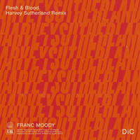 Franc Moody - Flesh and Blood (Harvey Sutherland Remix)