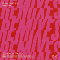 Franc Moody - Dream in Colour (Remixes)