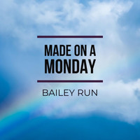 Bailey Run - Made on a Monday