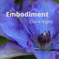 Claire Bigley - Embodiment
