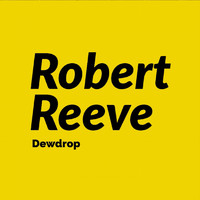 Robert Reeve - Dewdrop