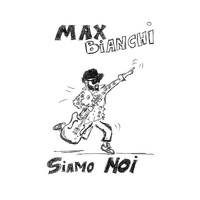 Max Bianchi - Siamo noi