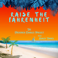 The Frederick Charles Project - Raise the Fahrenheit