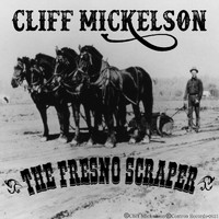 Cliff Mickelson - The Fresno Scraper