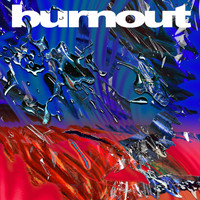 Burnout - Burning (Explicit)