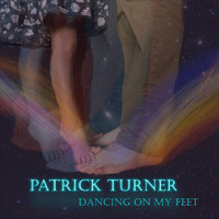 Patrick Turner - Dancing on My Feet
