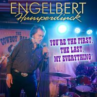 Engelbert Humperdinck - You're The First, The Last, My Everything