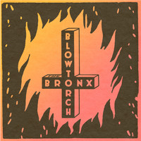 The Bronx - Blowtorch