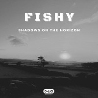 Fishy - Shadows on the Horizon