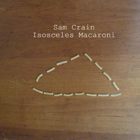 Sam Crain - Isosceles Macaroni