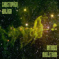 Christopher Walker - Antares Maelstrom